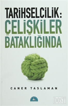 Tarihselcilik: Çelişkiler Bataklığında